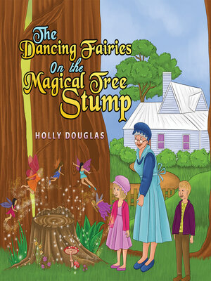 cover image of The Dancing Fairies on the Magical Tree Stump